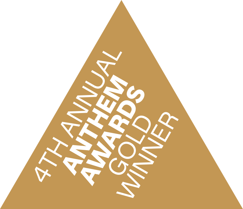 4th Annual Anthem Awards Gold Winner